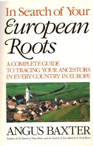Beispielbild fr in search of your european roots: a complete guide to tracing your ancestors in every country in europe zum Verkauf von Irish Booksellers