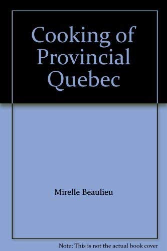 Beispielbild fr Cooking of Provincial Qubec zum Verkauf von Better World Books