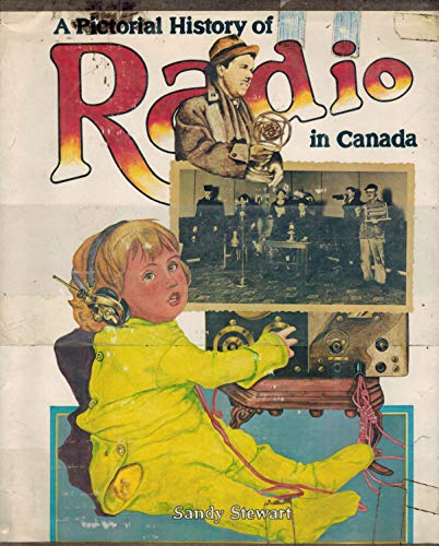 Imagen de archivo de A PICTORIAL HISTORY OF RADIO IN CANADA a la venta por The Book Scouts