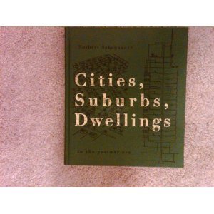 Cities, Suburbs, Dwellings in the Postwar Era