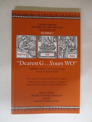 Stock image for Dearest G . . . Yours WO" William Osler's Letters from Egypt to Grace Revere Osler for sale by A Book By Its Cover
