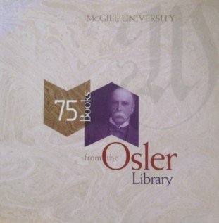 Beispielbild fr 75 Book from the Osler Library zum Verkauf von Montreal Books