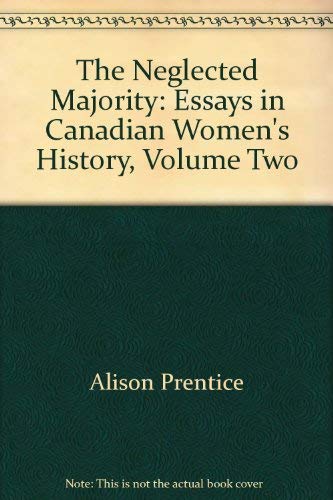 Stock image for The Neglected Majority: Essays in Canadian Women's History, Volume Two for sale by SecondSale