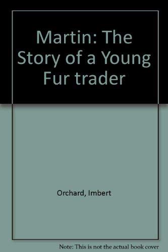 Stock image for Martin.The Story of a Young Fur Trader for sale by Ken Jackson