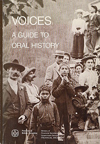 Stock image for Voices: A Guide to Oral History for sale by Rainy Day Books