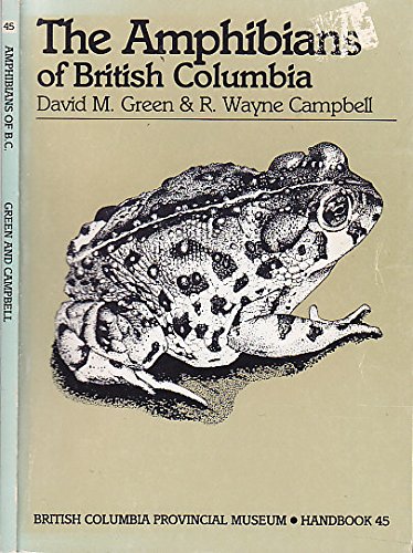 The Amphibians of British Columbia - Handbook 45