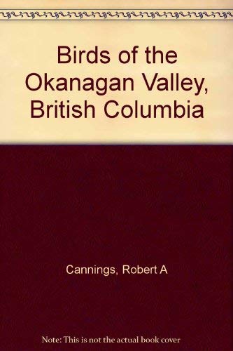 Imagen de archivo de Birds of the Okanagan Valley, British Columbia a la venta por Antiquarius Booksellers