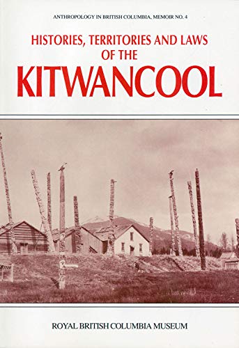 Stock image for Histories, Territories, and Laws of the Kitwancool: Anthropology in British Columbia Memoir No. 4 for sale by RareNonFiction, IOBA