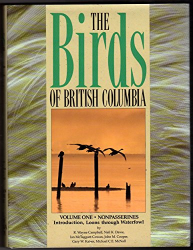 Imagen de archivo de The Birds of British Columbia, Vol. 1: Nonpasserines- Introduction, Loons Through Waterfowl a la venta por Better World Books: West