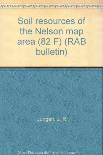 Stock image for Soil resources of the Nelson map area (82 F) (RAB bulletin) for sale by Lexington Books Inc