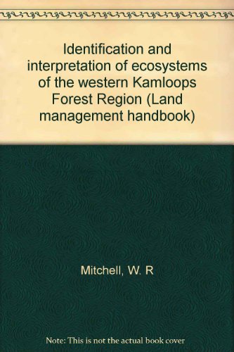 Stock image for Identification and Interpretation of Ecosystems of the Westen Kamloops Forest Region (Vol. II-Dry and Subcontinental Climatic Regions) Land Management Handbook No. 2 for sale by Rainy Day Books