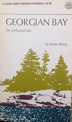 Imagen de archivo de Georgian Bay The Sixth Great Lake a la venta por Chequamegon Books