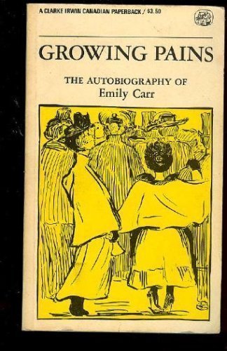 Stock image for Growing Pains - the Autobiography of Emily Carr for sale by Booked Experiences Bookstore