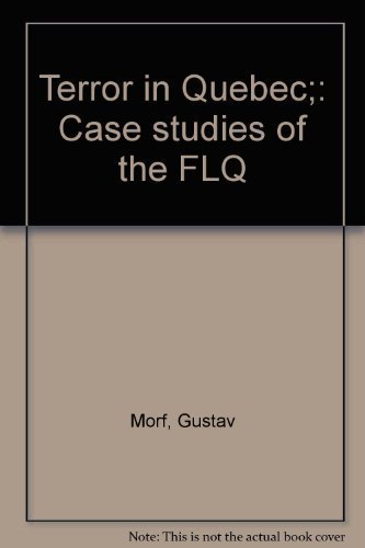 Stock image for Terror In Quebec: Case Studies of the FLQ for sale by George Strange's Bookmart