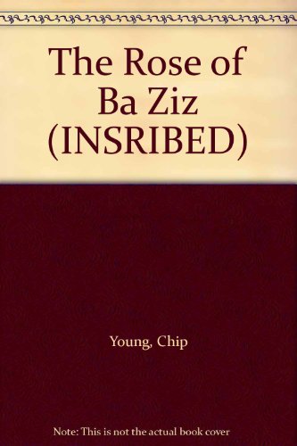 Stock image for The Rose of Ba Ziz (INSRIBED) for sale by ThriftBooks-Dallas