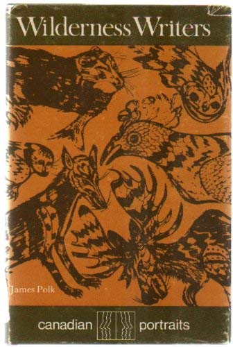9780772005656: Wilderness writers: Ernest Thompson Seton, Charles G. D. Roberts, Grey Owl (C...