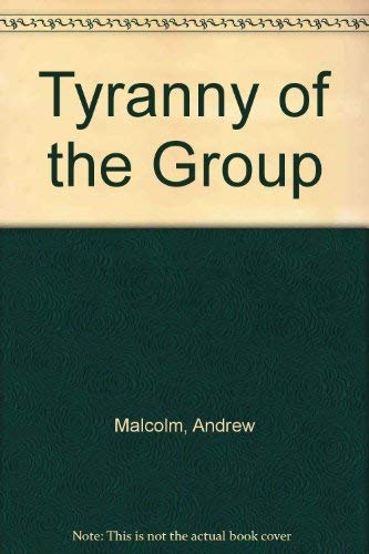The Tyranny of the Group