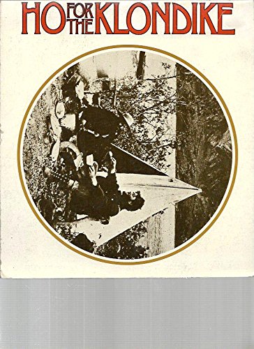 Stock image for Ho For the Klondike: a Whimsical Look at the Years 1897-1898 for sale by Mount Angel Abbey Library