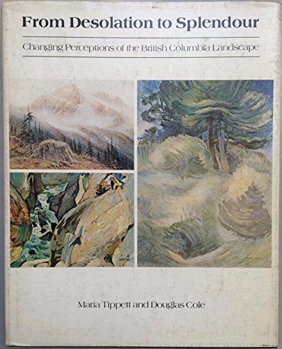 9780772010483: From desolation to splendour: Changing perceptions of the British Columbia landscape