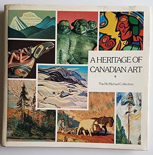 Imagen de archivo de A Heritage of Canadian Art: The McMichael Collection a la venta por Hourglass Books
