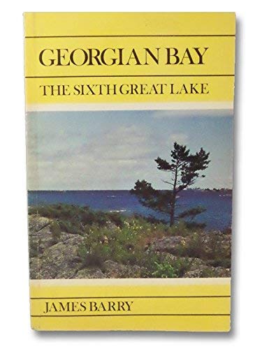 Stock image for Georgian Bay, the sixth great lake for sale by Wonder Book