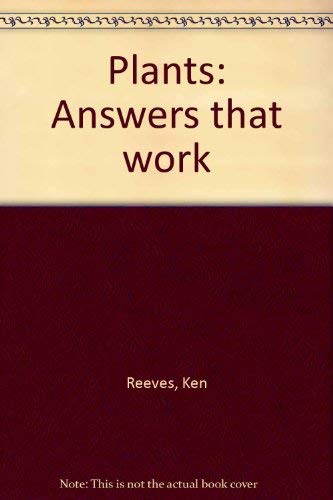 Beispielbild fr Plants : Answers That Work zum Verkauf von Better World Books