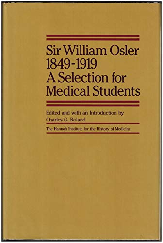 Imagen de archivo de Sir William Osler, 1849-1919 : A Selection for Medical Students a la venta por Eric James