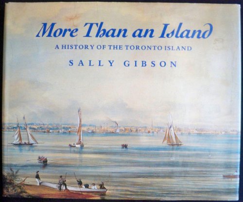 Imagen de archivo de More Than an Island : A History of the Toronto Island a la venta por Better World Books