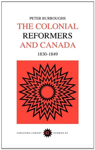 Imagen de archivo de Colonial Reformers and Canada, 1830-1849 a la venta por Better World Books