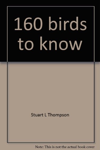 9780772510914: 160 birds to know [Unknown Binding] by Stuart L Thompson