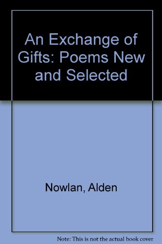Imagen de archivo de An Exchange of Gifts Poems New & Selected a la venta por Schooner Books Ltd.(ABAC/ALAC)
