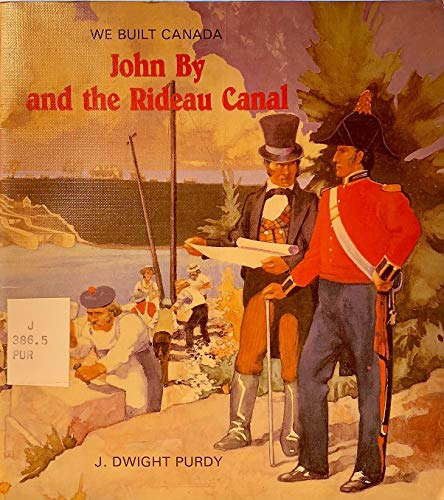 9780772516046: John By and the Rideau Canal (We Built Canada)
