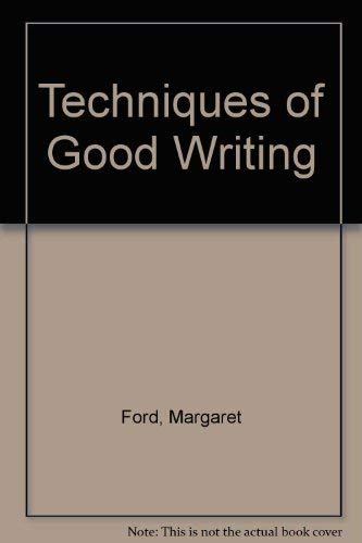 Techniques of Good Writing (9780772550019) by Ford, Margaret