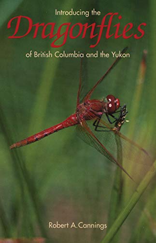 Imagen de archivo de INTRODUCING THE DRAGONFLIES OF BRITISH COLUMBIA AND THE YUKON a la venta por Viking Book