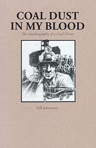 Stock image for Coal Dust in My Blood: The Autobiography of a Coal Miner for sale by ThriftBooks-Atlanta