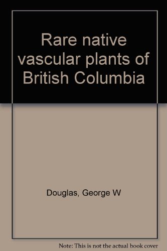 9780772647382: Rare native vascular plants of British Columbia