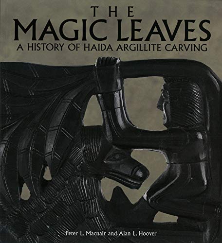 Imagen de archivo de The Magic Leaves: A History of Haida Argillite Carving a la venta por -OnTimeBooks-