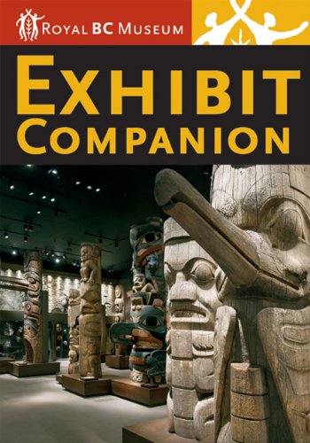 Stock image for Royal BC Museum Exhibit Companion for sale by ThriftBooks-Dallas