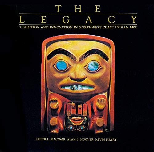 9780772656094: The Legacy: Tradition and Innovation in Northwest Coast Indian Art