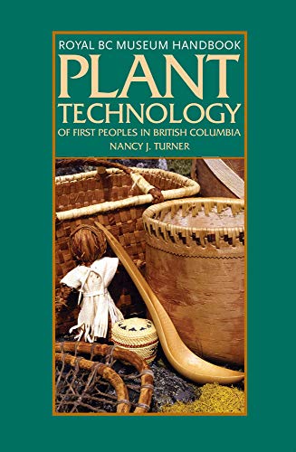 Stock image for Plant Technology of the First Peoples of British Columbia (Royal BC Museum Handbook) for sale by Smith Family Bookstore Downtown