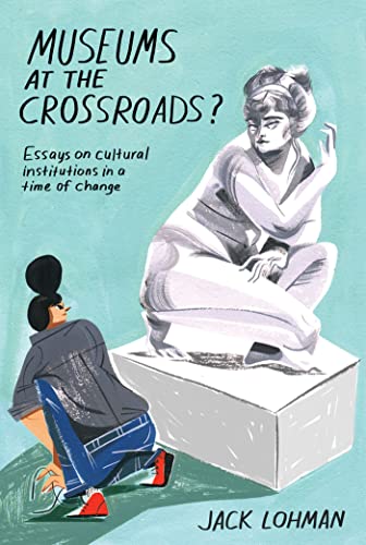 9780772666987: Museums at the Crossroads?: Essays on Cultural Institutions in a Time of Change