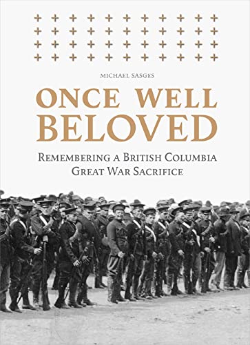 Stock image for Once Well Beloved Remembering a British Columbia Great War Sacrifice for sale by Pegasus Books