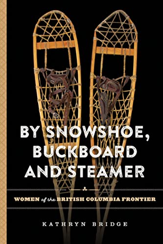 Stock image for By Snowshoe, Buckboard and Steamer for sale by Blackwell's