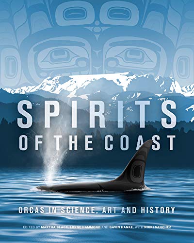 Stock image for Spirits of the Coast: Orcas in science, art and history for sale by PlumCircle