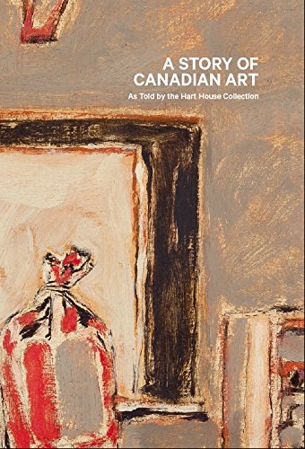 Imagen de archivo de A Story of Canadian Art As Told by the Hart House Collection a la venta por bmyguest books