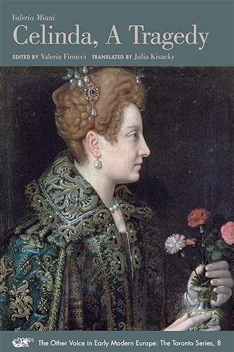 Stock image for Celinda, A Tragedy: A Bilingual Edition (Volume 8) (The Other Voice in Early Modern Europe: The Toronto Series) for sale by Midtown Scholar Bookstore