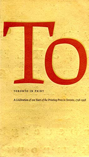 Stock image for Toronto in Print: A Celebration of 200 Years of th for sale by Old Goat Books
