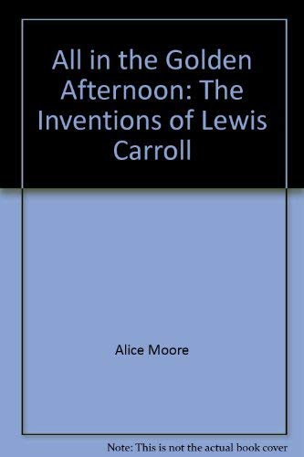 All in the Golden Afternoon: The Inventions of Lewis Carroll