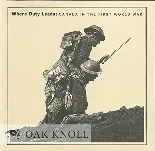 Stock image for Where Duty Leads: Canada in the First World War for sale by Mothermacs