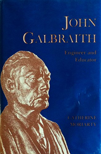 9780772767004: John Galbraith 1846-1914, Engineer and Educator a Portrait